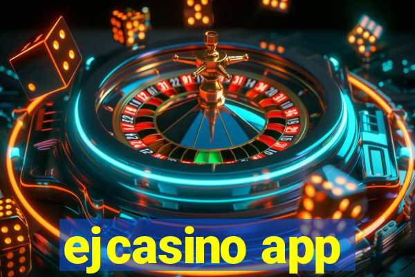 ejcasino app